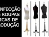 Confecção de roupa dicas de produção