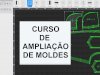 Curso ampliação e redução de moldes