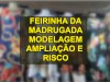 Feirinha da madrugada modelagem e risco