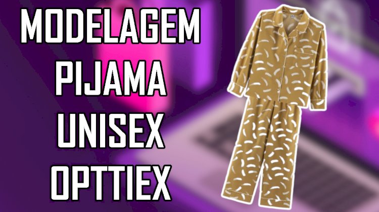Modelagem pijama unisex optitex